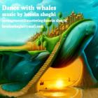 پخش و دانلود آهنگ Dance With Whales از حسین شوقی