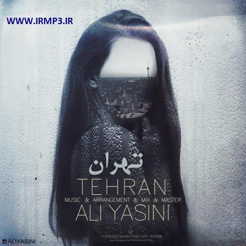 پخش و دانلود آهنگ تهران از علی یاسینی