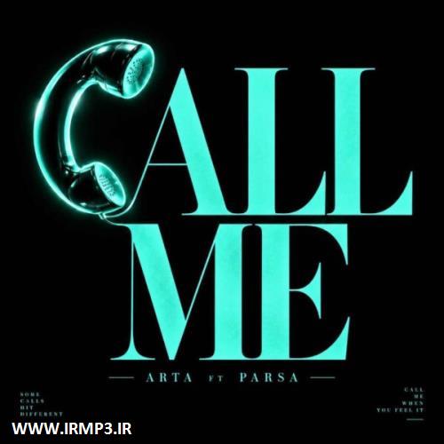 دانلود آهنگ کال می (Call Me) با حضور پارسا از آرتا